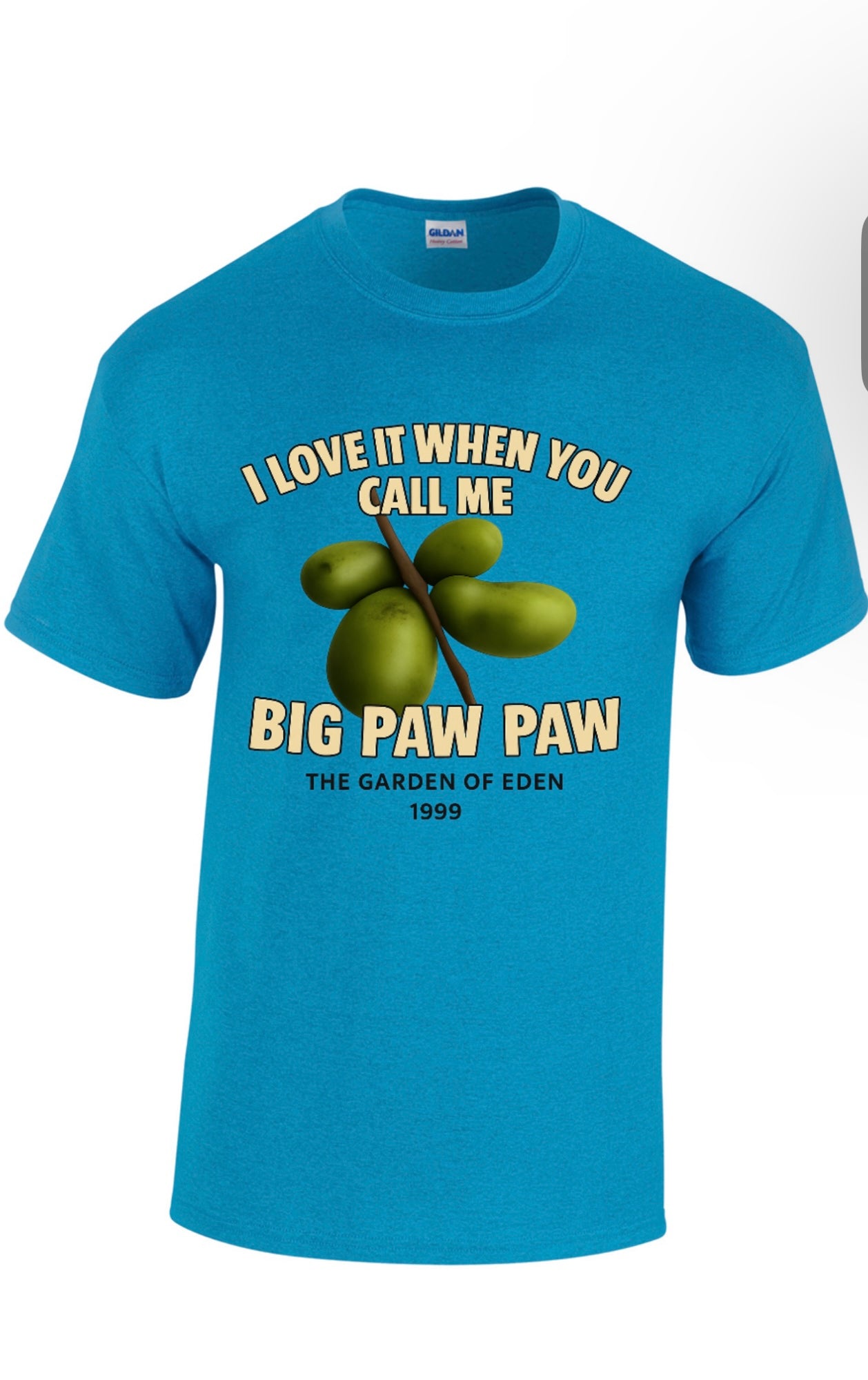 “I love it when you call me Big Paw Paw” T-Shirt