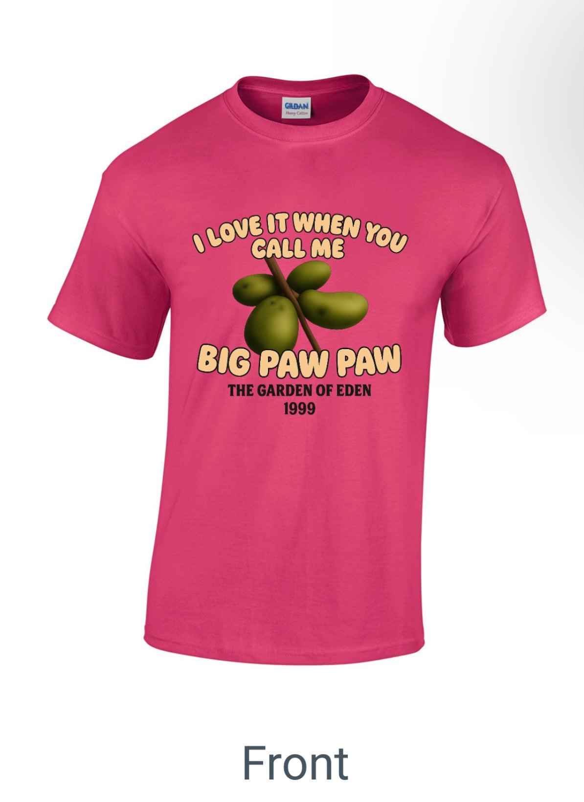 “I love it when you call me Big Paw Paw” T-Shirt