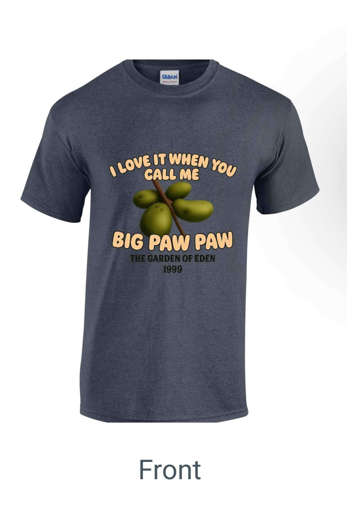 “I love it when you call me Big Paw Paw” T-Shirt