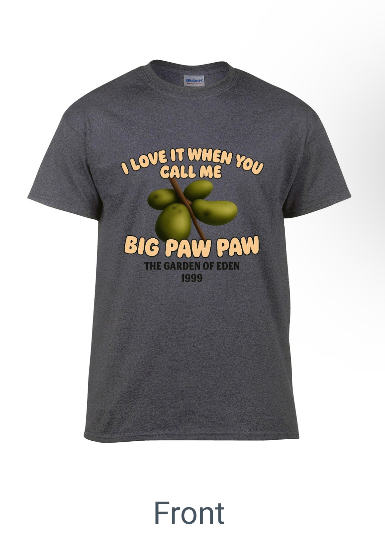 “I love it when you call me Big Paw Paw” T-Shirt