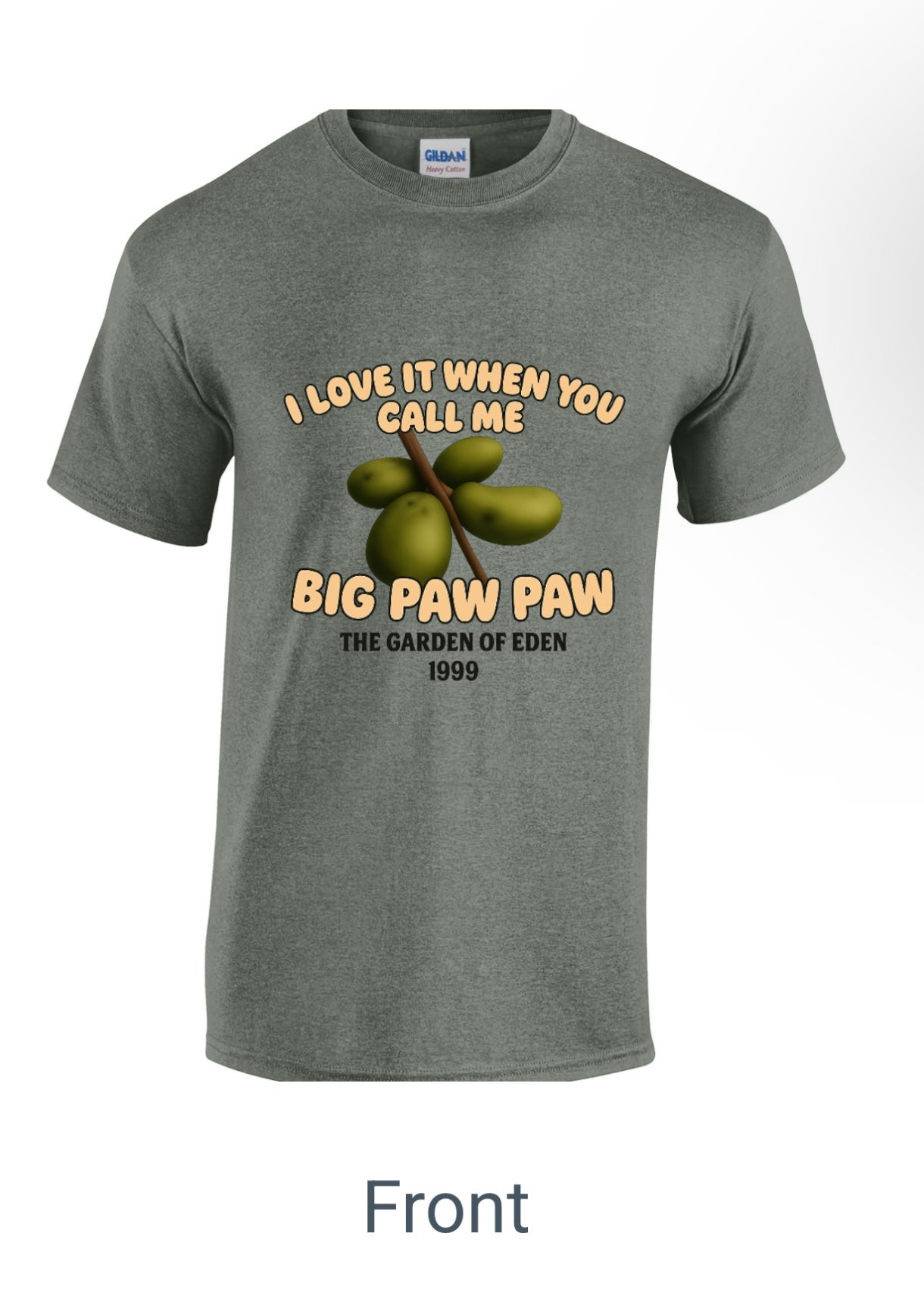 “I love it when you call me Big Paw Paw” T-Shirt