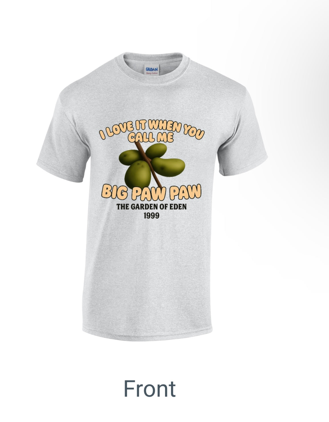“I love it when you call me Big Paw Paw” T-Shirt