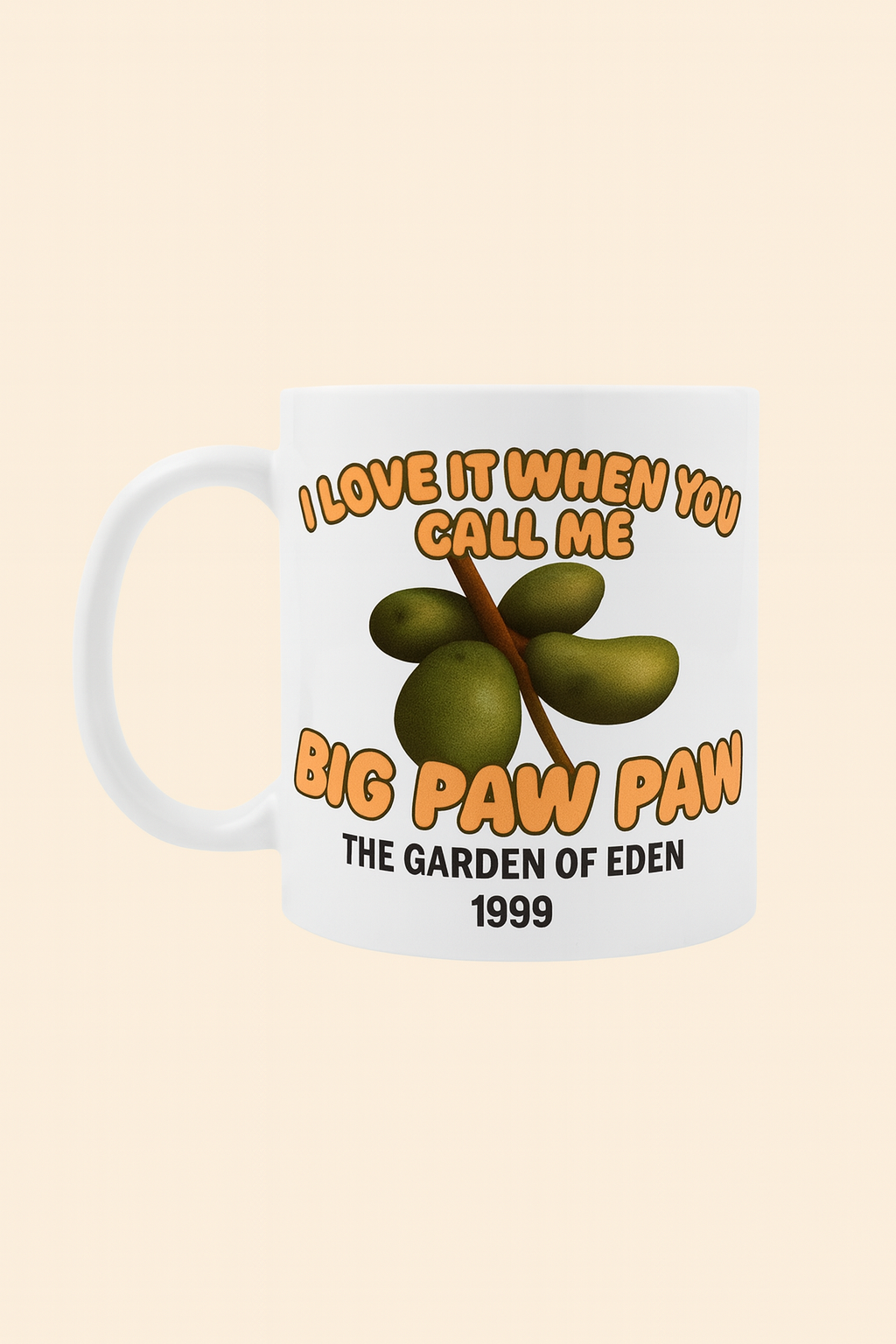 Coffee Mug “I love it when you call me big Paw Paw”